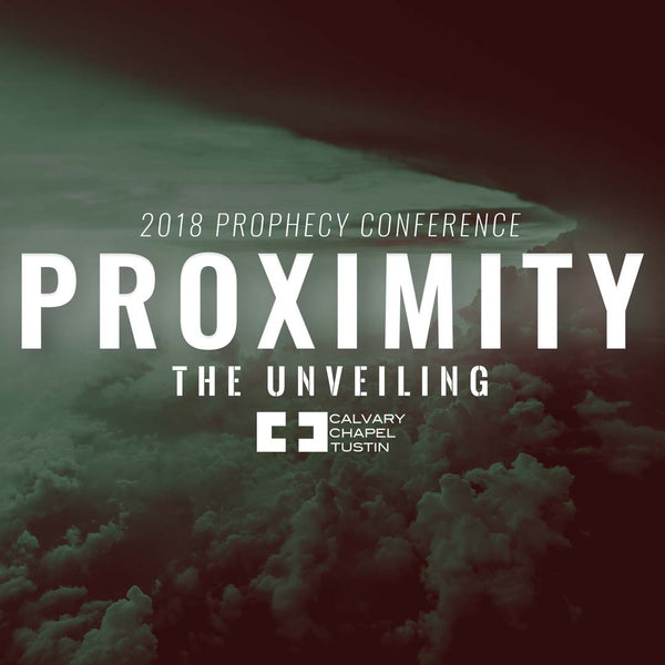 Proximity Prophecy Conference 2018: The Unveiling (4 Disc DVD) - Calvary Chapel Tustin